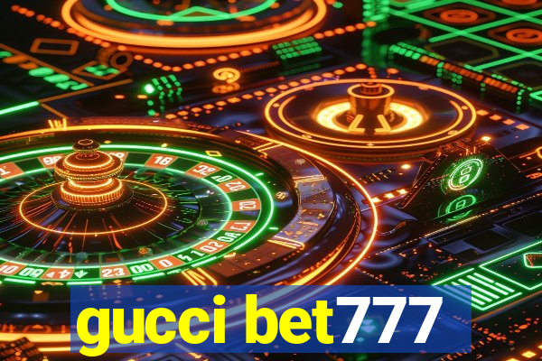 gucci bet777